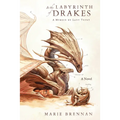 In the Labyrinth of Drakes: A Memoir by Lady Trent - Paperback