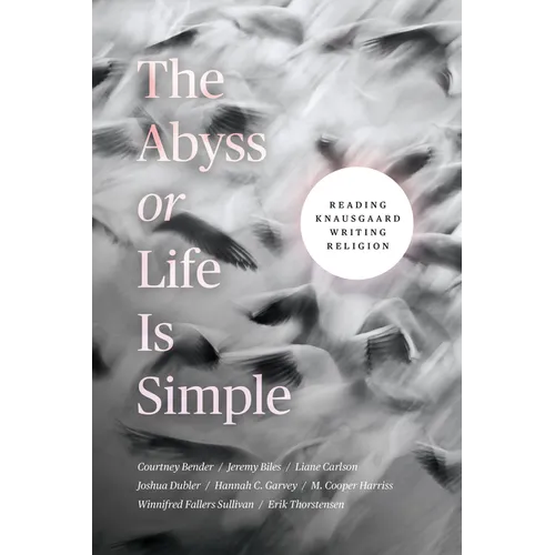 The Abyss or Life Is Simple: Reading Knausgaard Writing Religion - Paperback