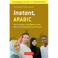 Instant Arabic: How to Express 1,000 Different Ideas with Just 100 Key Words and Phrases! (Arabic Phrasebook & Dictionary) - Paperback