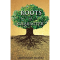 Roots of Character - Paperback