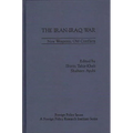 The Iran-Iraq War: New Weapons, Old Conflicts - Hardcover