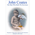 John Coates: The Man Who Built the Snowman: A Biography of the Producer of the Snowman, Yellow Submarine and Many Other Films [With DVD] - Paperback