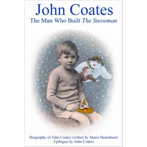 John Coates: The Man Who Built the Snowman: A Biography of the Producer of the Snowman, Yellow Submarine and Many Other Films [With DVD] - Paperback
