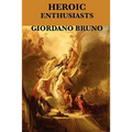 Heroic Enthusiasts: A Renaissance Dialogue on Love and the Ascent of the Mind - Paperback