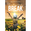 Something Has to Break: 52 - Week Devotional - Paperback