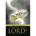 Praise the Lord!: Discovering the Missing Link - Hardcover