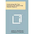 Catechism Of The Council Of Trent For Parish Priests - Paperback