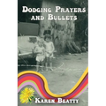 Dodging Prayers and Bullets - Paperback