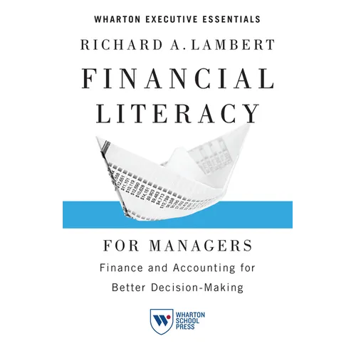 Financial Literacy for Managers: Finance and Accounting for Better Decision-Making - Paperback