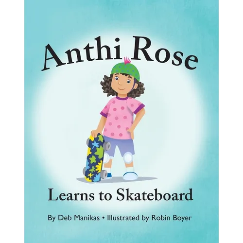 Anthi Rose Learns to Skateboard - Paperback