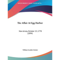 The Affair At Egg Harbor: New Jersey, October 15, 1778 (1894) - Hardcover
