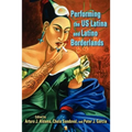 Performing the Us Latina and Latino Borderlands - Paperback