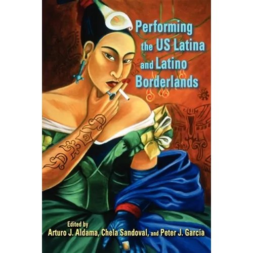 Performing the Us Latina and Latino Borderlands - Paperback