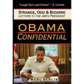 Obama Confidential: Strange, Odd, and Bizarre Letters to the 44th President - Hardcover