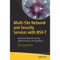 Multi-Site Network and Security Services with Nsx-T: Implement Network Security, Stateful Services, and Operations - Paperback