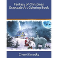 Fantasy of Christmas Grayscale Art Coloring Book - Paperback