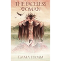 The Faceless Woman: A Swan Princess Retelling - Paperback