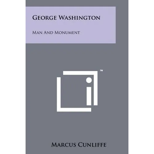 George Washington: Man And Monument - Paperback