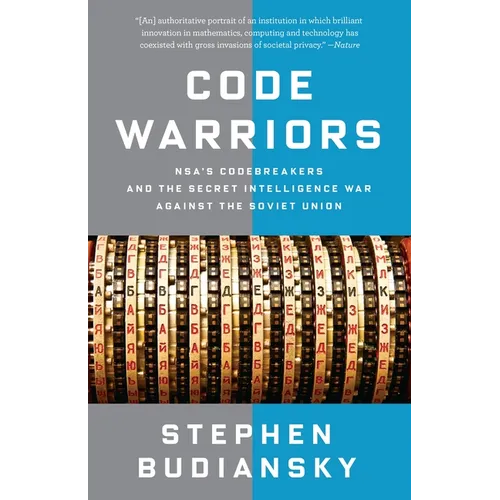 Code Warriors: NSA's Codebreakers and the Secret Intelligence War Against the Soviet Union - Paperback