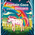 Bedtime Stories for Kids - Captain Coco and the Unicorn: An Unexpected Children's story about Diversity and Friendship. For 2-5 Year Olds. - Hardcover