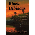 Black Hibiscus: African Americans and the Florida Imaginary (Hardback) - Hardcover