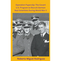 Operation Paperclip: The Covert U.S. Program to Recruit German Scientists - Paperback