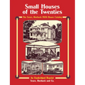 Small Houses of the Twenties: The Sears, Roebuck 1926 House Catalog - Paperback
