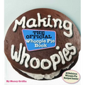 Making Whoopies: The Official Whoopie Pie Book - Paperback