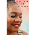 From Fear to Freedom - Paperback
