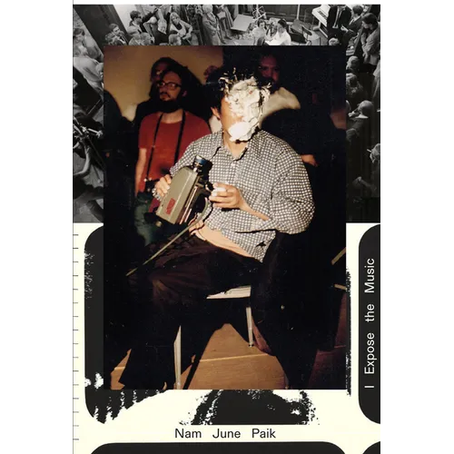 Nam June Paik: I Expose the Music - Hardcover