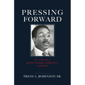 Pressing Forward: My Life as a Baton Rouge Community Pioneer - Hardcover