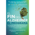 El Fin del Alzheimer. El Programa / The End of Alzheimer's Program: The First Protocol to Enhance Cognition and Reverse Decline at Any Age - Paperback