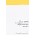 Kindness in Management and Organizational Studies - Hardcover