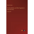 The Grey Brethren, and Other Fragments in Prose and Verse: in large print - Hardcover
