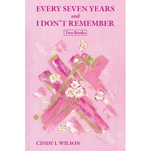 Every Seven Years and I Don't Remember: Two Books - Paperback