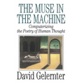 The Muse in the Machine: Computerizing the Poetry of Human Thought - Paperback