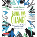 Being the Change: Lessons and Strategies to Teach Social Comprehension - Paperback