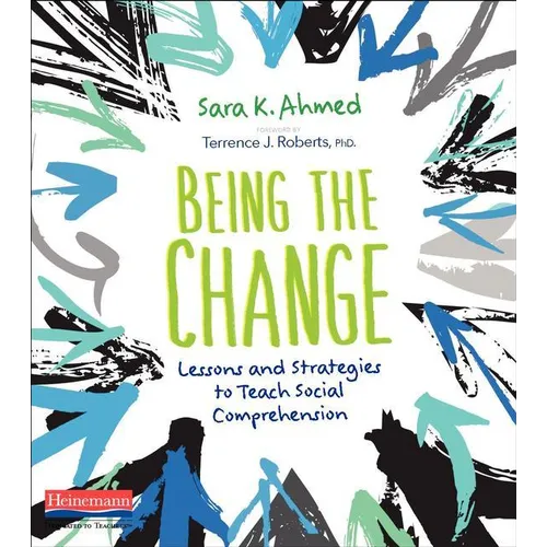 Being the Change: Lessons and Strategies to Teach Social Comprehension - Paperback