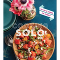 Cooking Solo: The Fun of Cooking for Yourself - Paperback