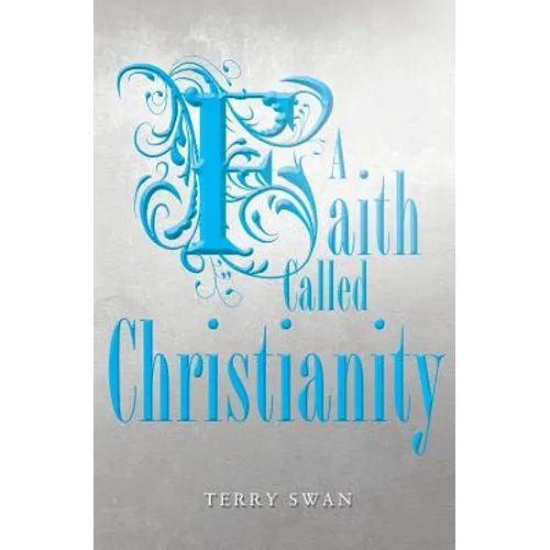 A Faith Called Christianity - Paperback