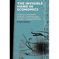 The Invisible Hand in Economics: How Economists Explain Unintended Social Consequences - Paperback