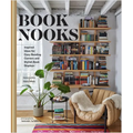 Book Nooks: Inspired Ideas for Cozy Reading Corners and Stylish Book Displays - Hardcover