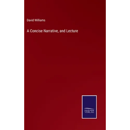 A Concise Narrative, and Lecture - Hardcover