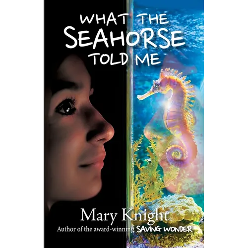 What the Seahorse Told Me - Paperback
