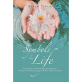 Symbols of Your Life: A Dictionary of 990 Word Signs and Symbols to Develop Your Spiritual Language with Your Angels and Guides - Hardcover