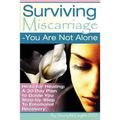 Surviving Miscarriage: --You Are Not Alone - Paperback