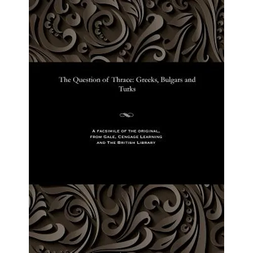 The Question of Thrace: Greeks, Bulgars and Turks - Paperback