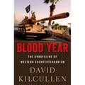 Blood Year: The Unraveling of Western Counterterrorism - Paperback