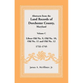 Abstracts from the Land Records of Dorchester County, Maryland, Volume C: 1732-1745 - Paperback