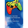 Daily Gratitude, Encouraging Affirmations & Positive Coping Skills - Paperback